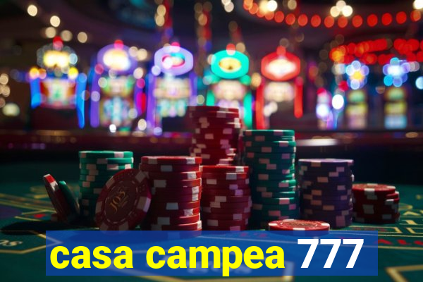 casa campea 777